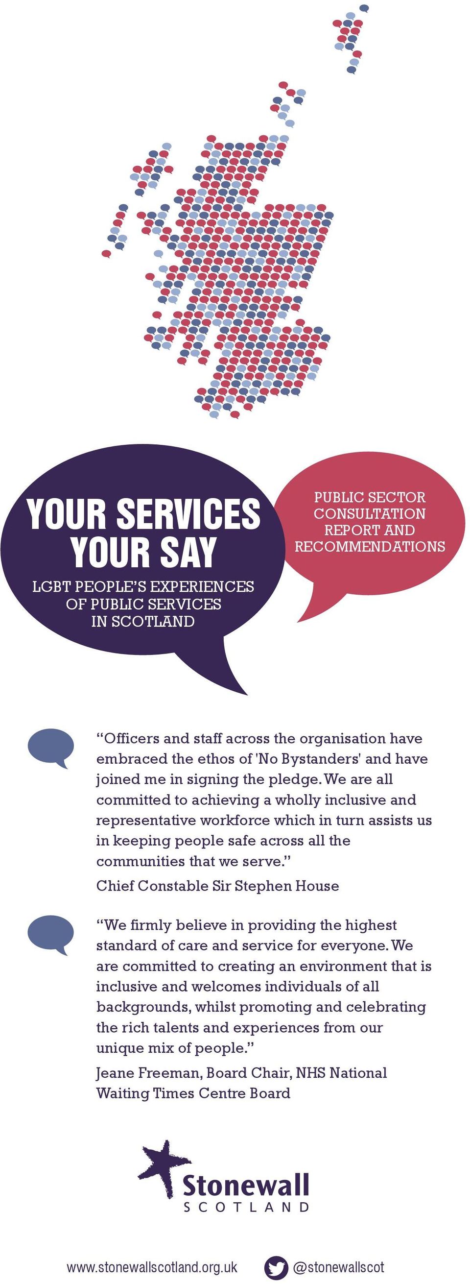 We are all committed to achieving a wholly inclusive and representative workforce which in turn assists us in keeping people safe across all the communities that we serve.