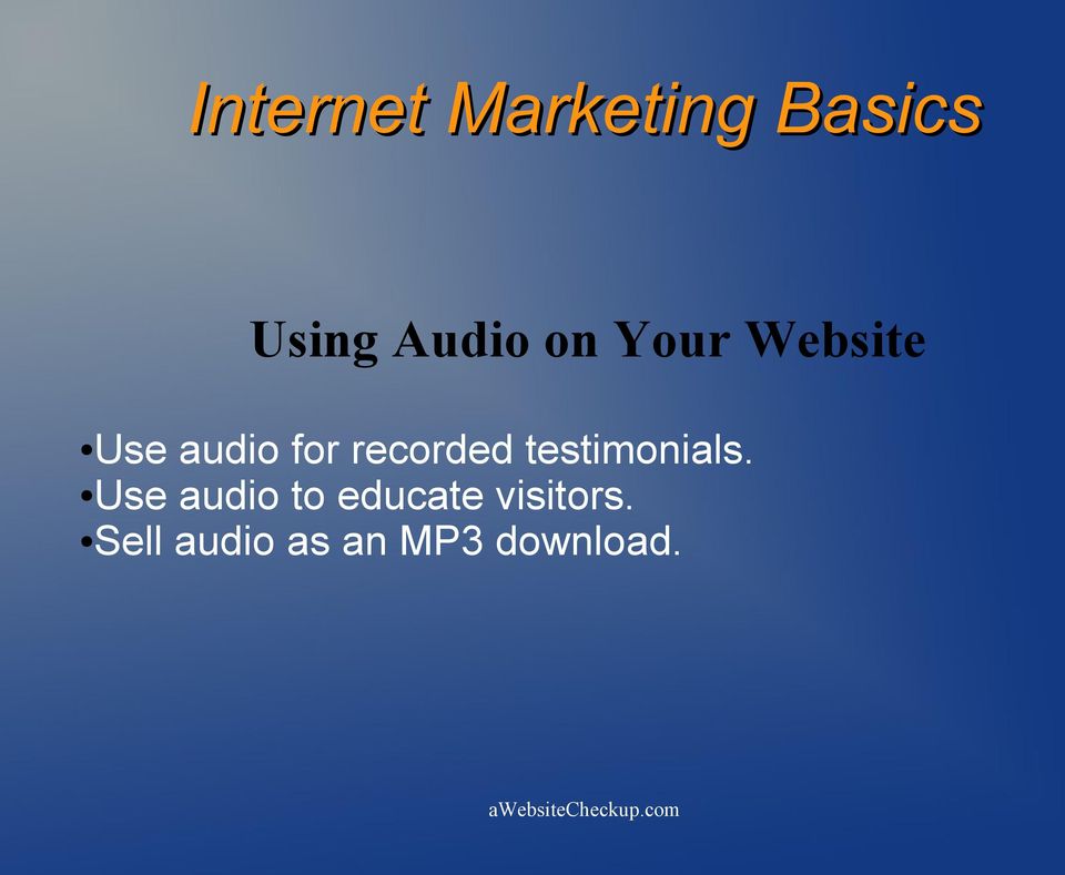 Use audio to educate visitors.
