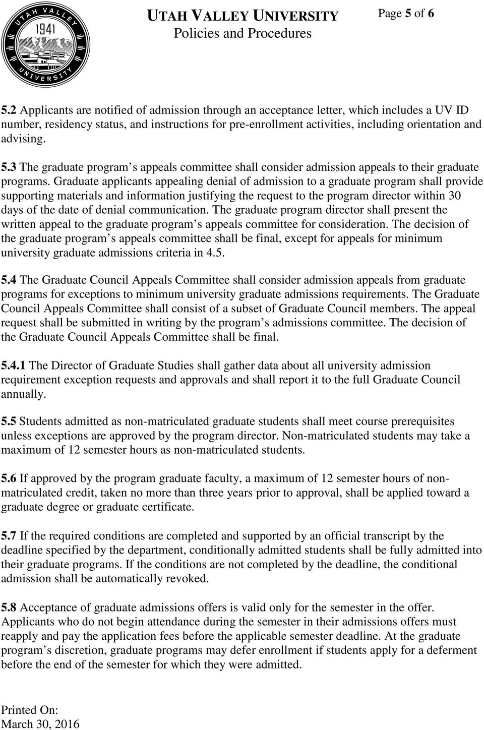 advising. 5.3 The graduate program s appeals committee shall consider admission appeals to their graduate programs.