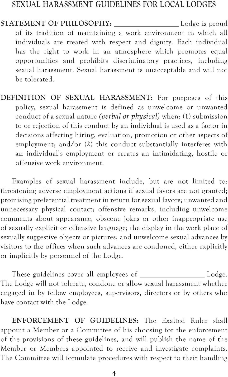 Sexual harassment is unacceptable and will not be tolerated.