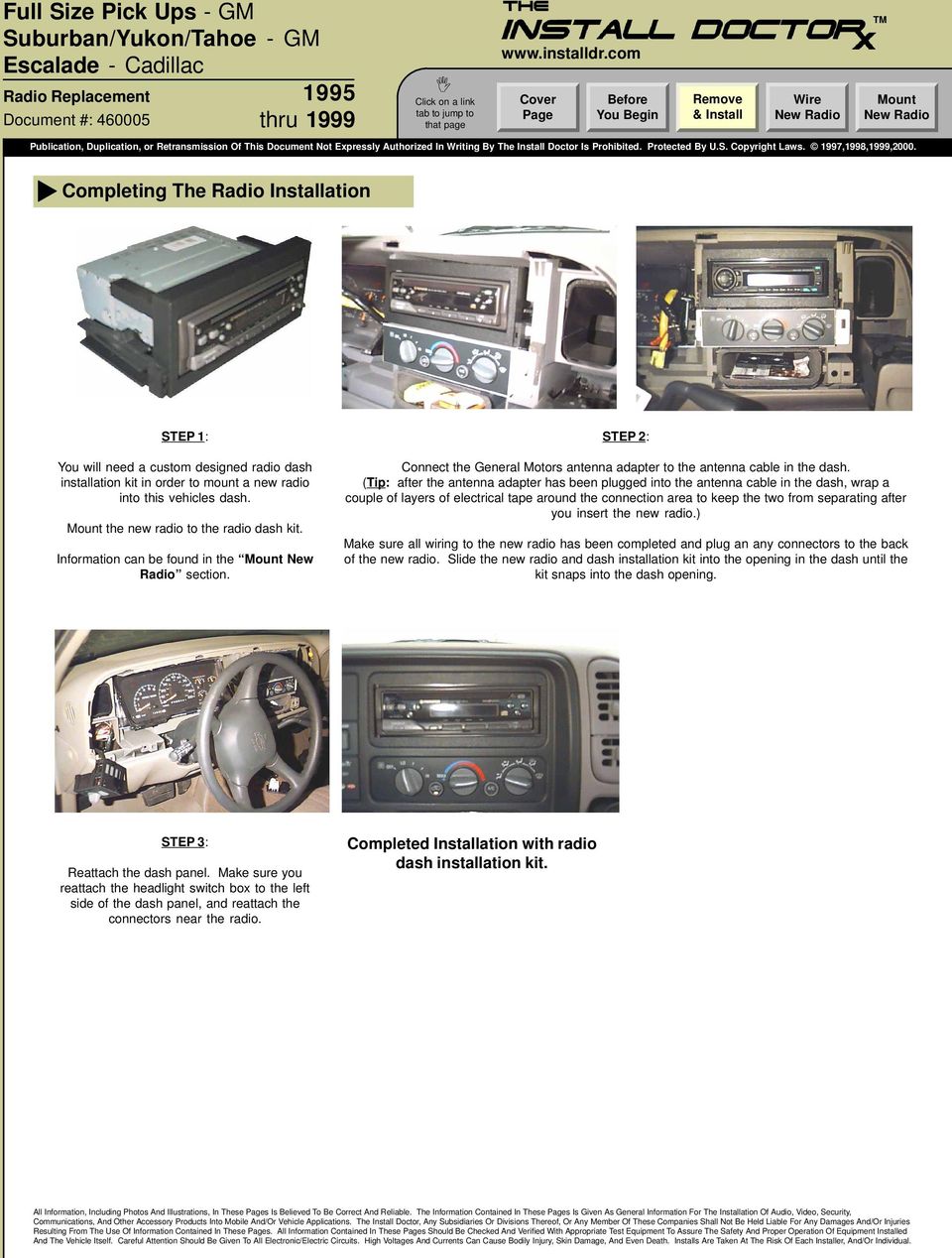 nformation can be found in the New Radio section. STEP 2: Connect the General Motors antenna adapter to the antenna cable in the dash.