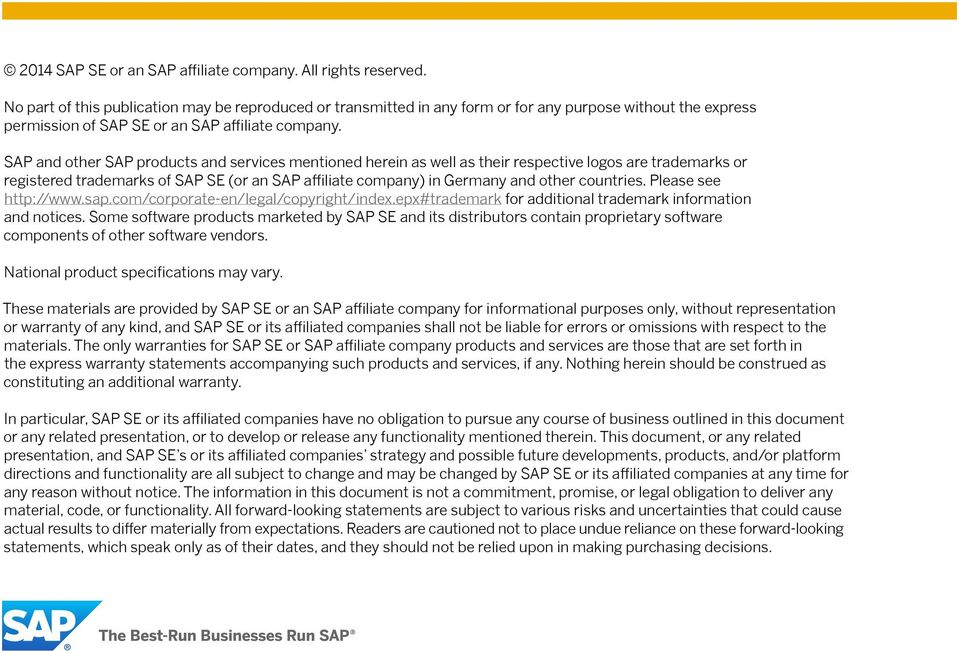 countries. Please see http://www.sap.com/corporate-en/legal/copyright/index.epx#trademark for additional trademark information and notices.