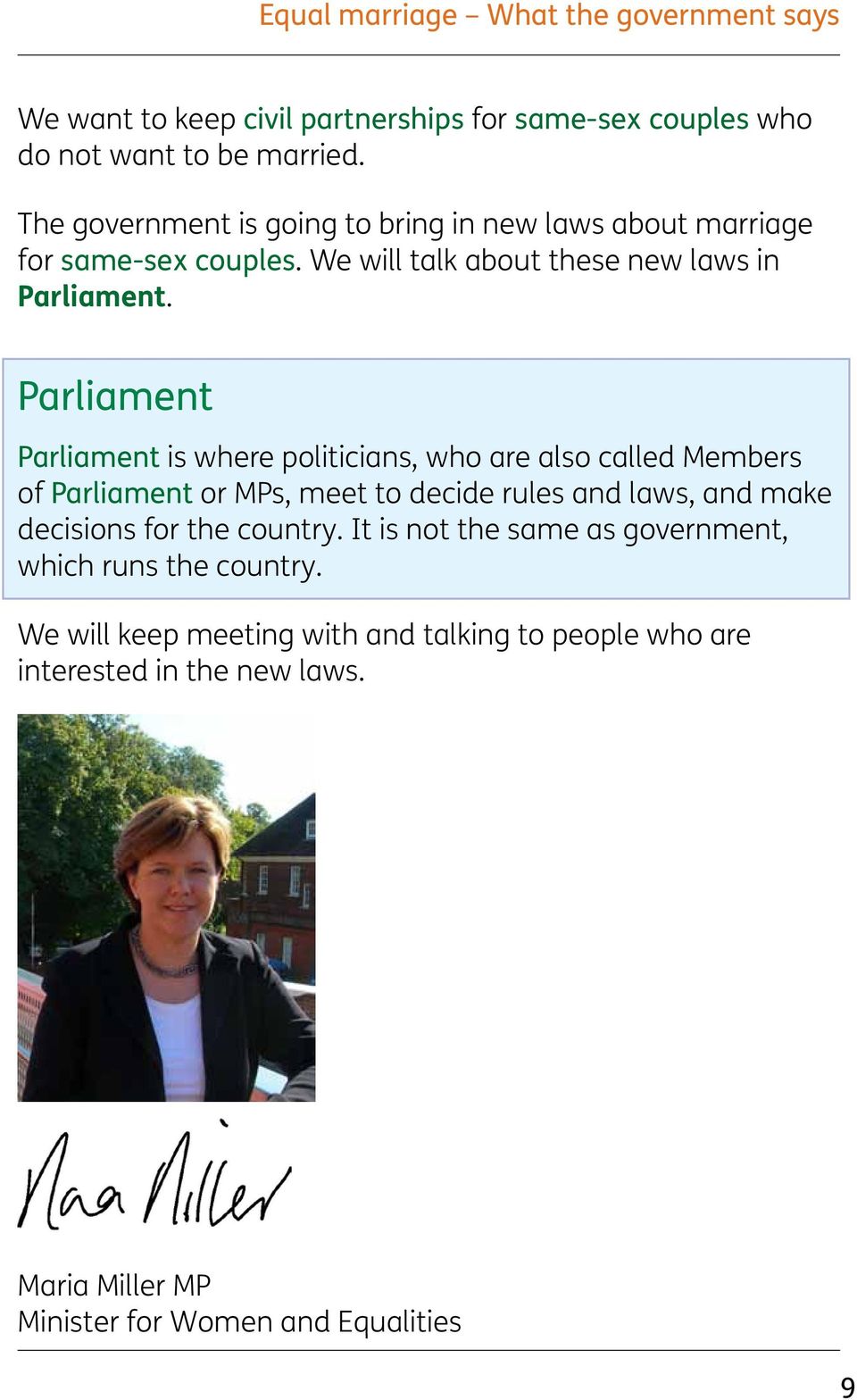 Parliament Parliament is where politicians, who are also called Members of Parliament or MPs, meet to decide rules and laws, and make decisions for the