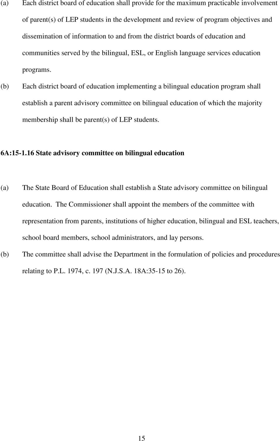 Each district board of education implementing a bilingual education program shall establish a parent advisory committee on bilingual education of which the majority membership shall be parent(s) of
