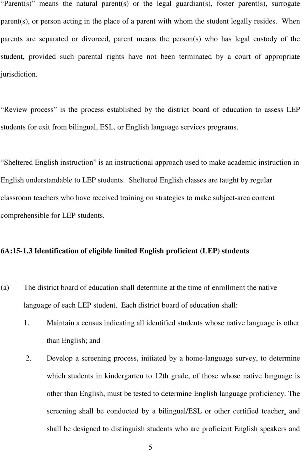 Review process is the process established by the district board of education to assess LEP students for exit from bilingual, ESL, or English language services programs.
