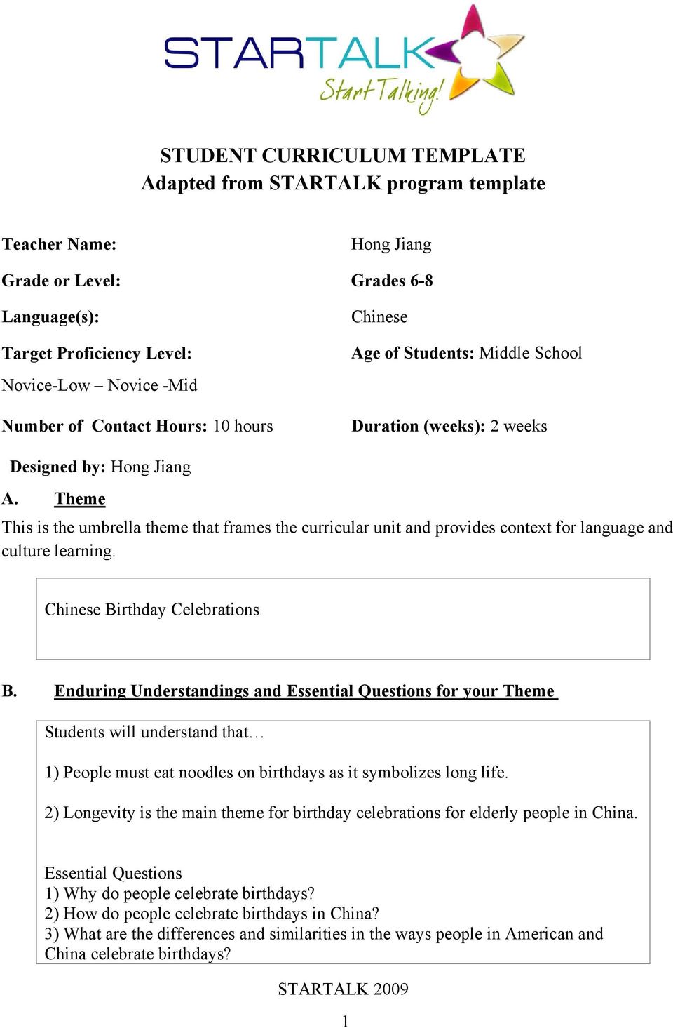 Theme This is the umbrella theme that frames the curricular unit and provides context for language and culture learning. Chinese Birthday Celebrations B.