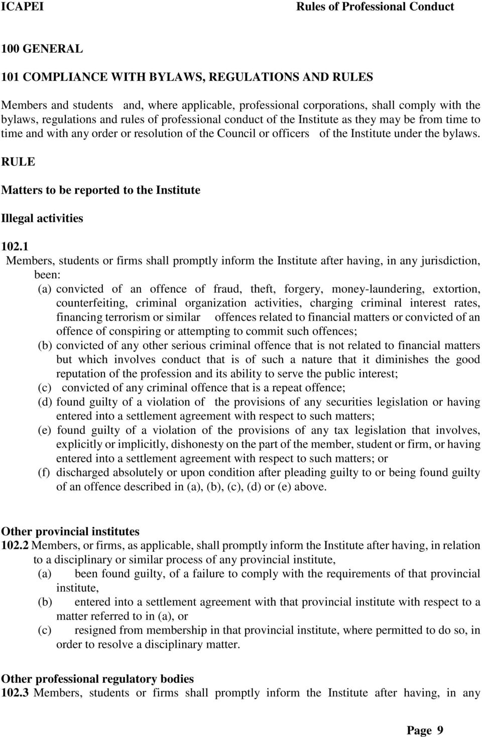 RULE Matters to be reported to the Institute Illegal activities 102.