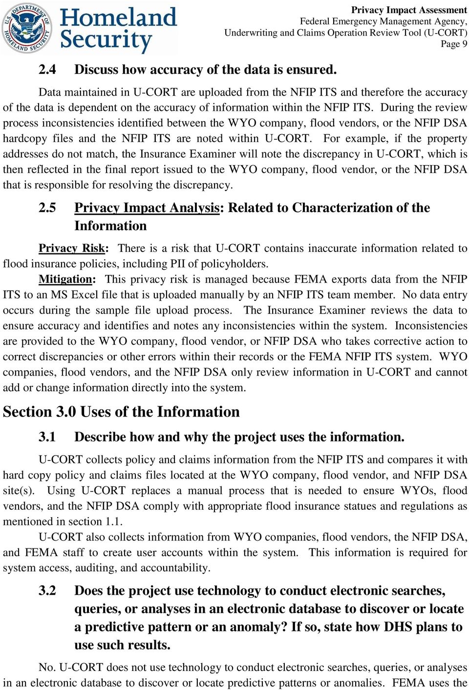 During the review process inconsistencies identified between the WYO company, flood vendors, or the NFIP DSA hardcopy files and the NFIP ITS are noted within U-CORT.