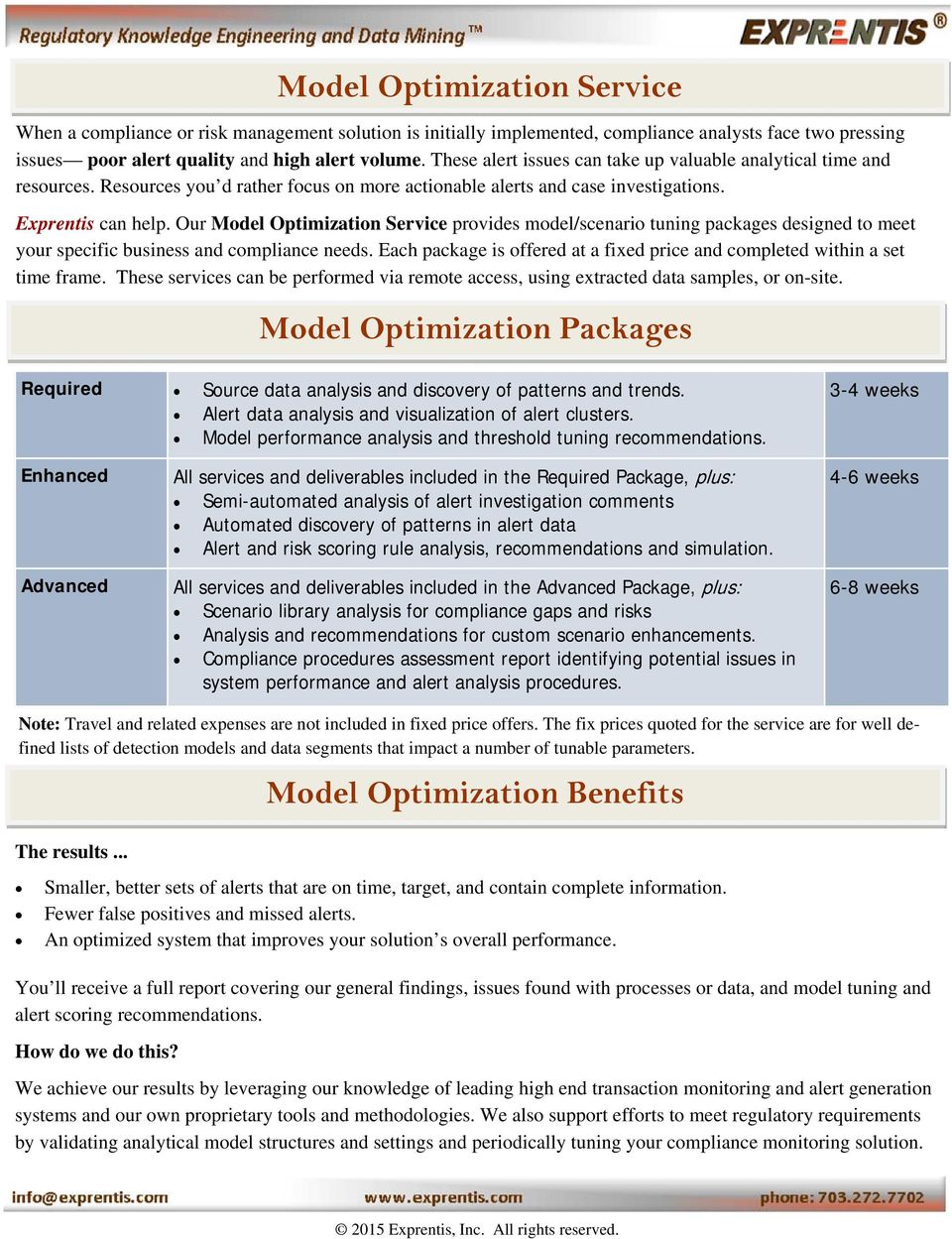 Our Model Optimization Service provides model/scenario tuning packages designed to meet your specific business and compliance needs.