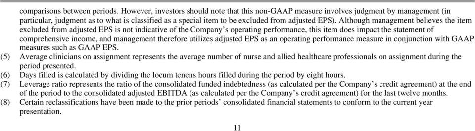 Although management believes the item excluded from adjusted EPS is not indicative of the Company s operating performance, this item does impact the statement of comprehensive income, and management