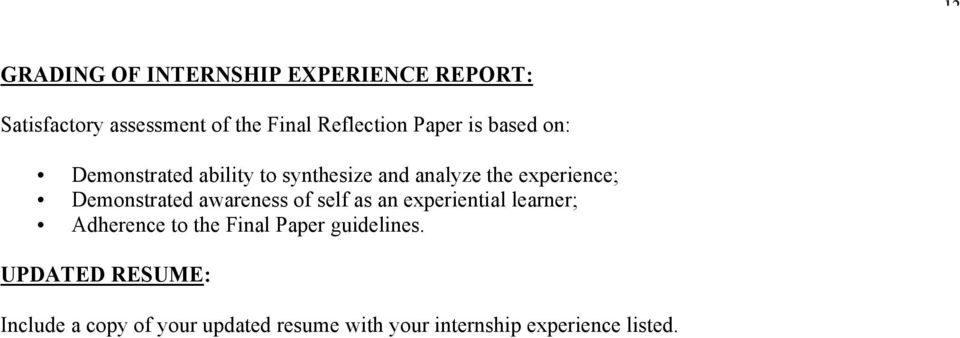 Demonstrated awareness of self as an experiential learner; Adherence to the Final Paper