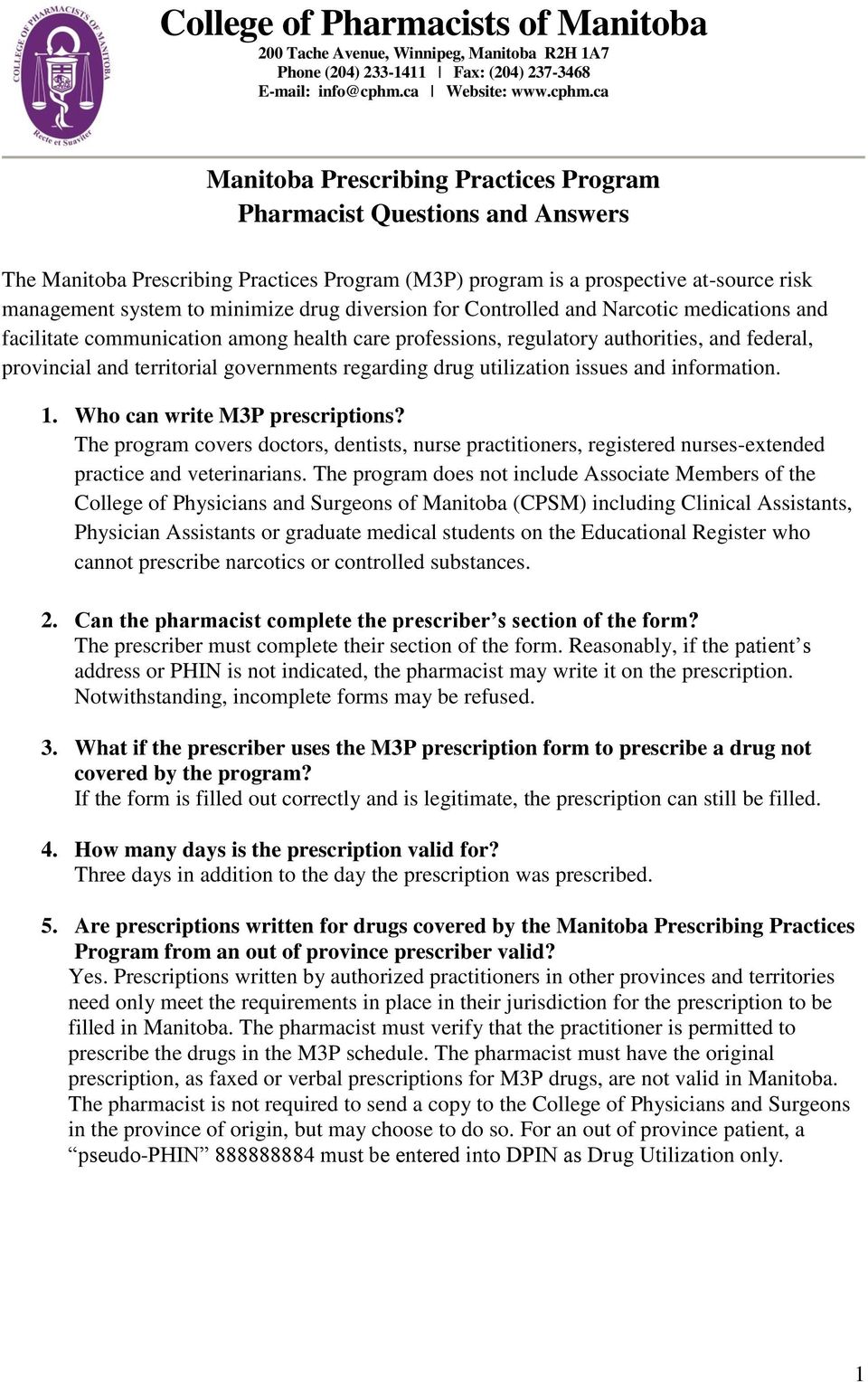 ca Manitoba Prescribing Practices Program Pharmacist Questions and Answers The Manitoba Prescribing Practices Program (M3P) program is a prospective at-source risk management system to minimize drug