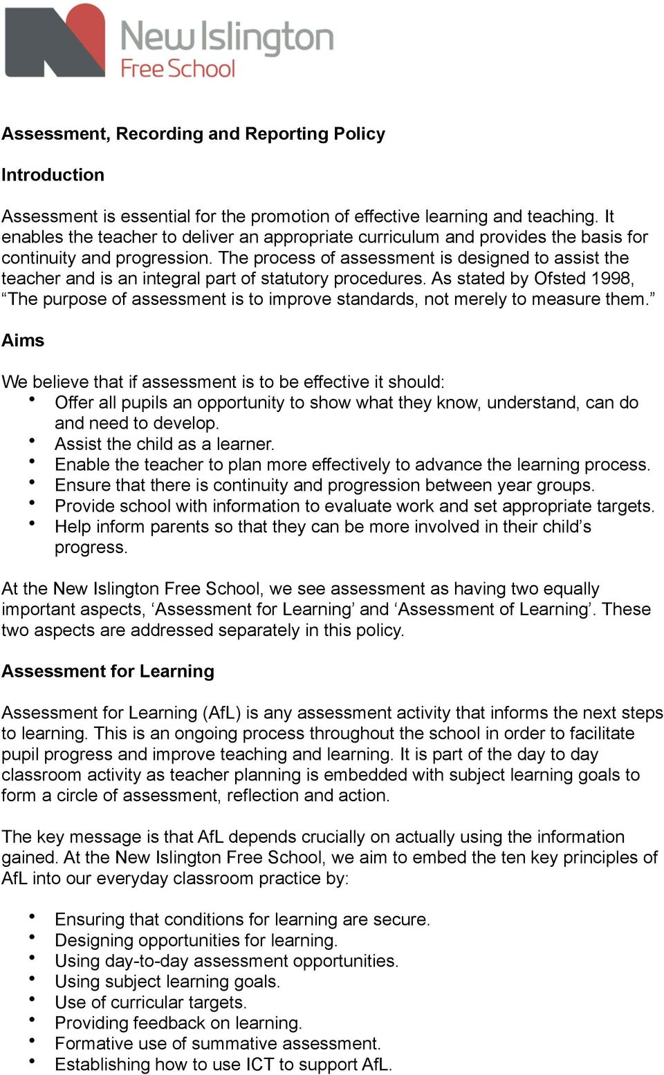 The process of assessment is designed to assist the teacher and is an integral part of statutory procedures.