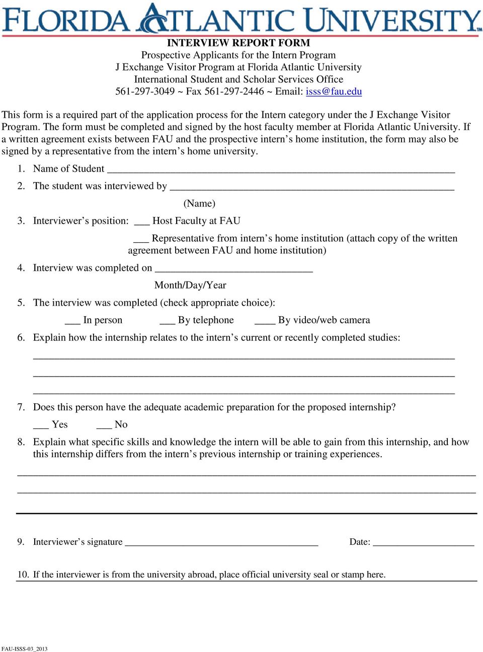 The form must be completed and signed by the host faculty member at Florida Atlantic University.