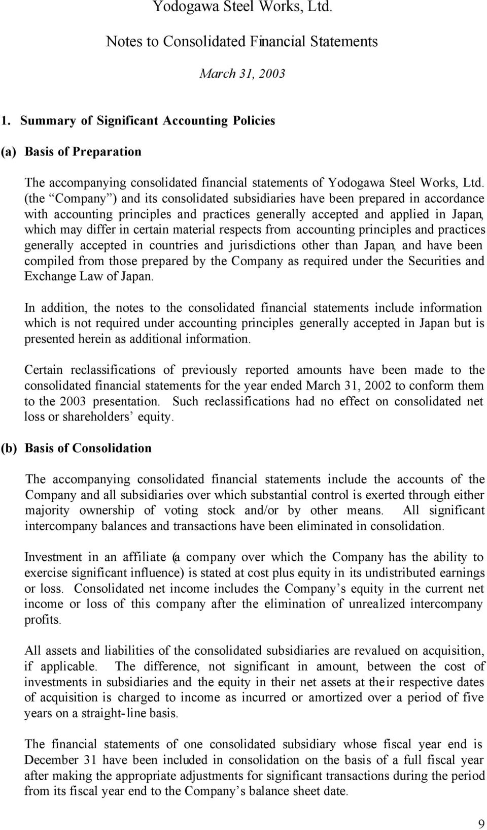 (the Company ) and its consolidated subsidiaries have been prepared in accordance with accounting principles and practices generally accepted and applied in Japan, which may differ in certain
