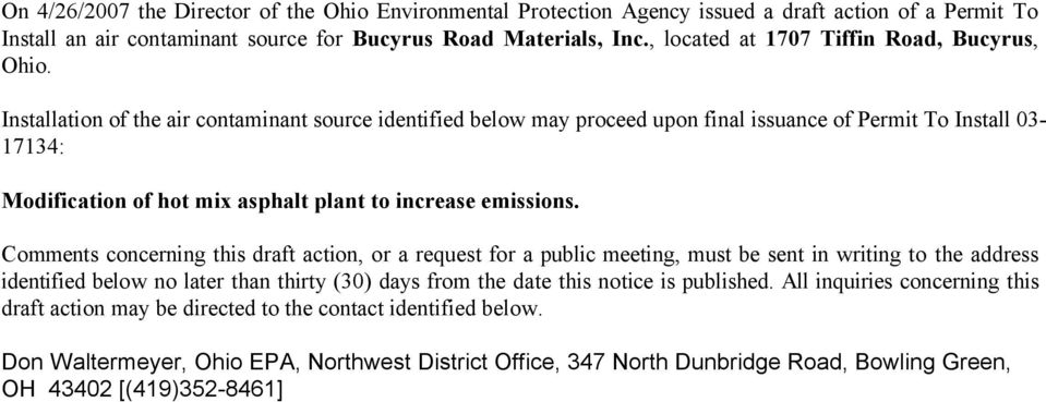 Installation of the air contaminant source identified below may proceed upon final issuance of Permit To Install 03-17134: Modification of hot mix asphalt plant to increase emissions.