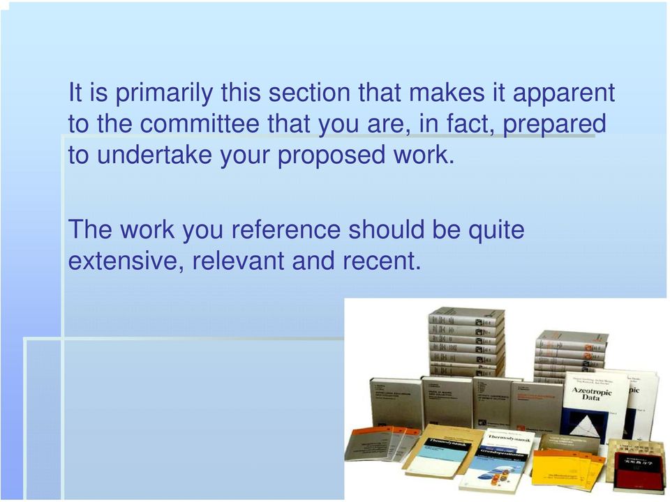 prepared to undertake your proposed work.