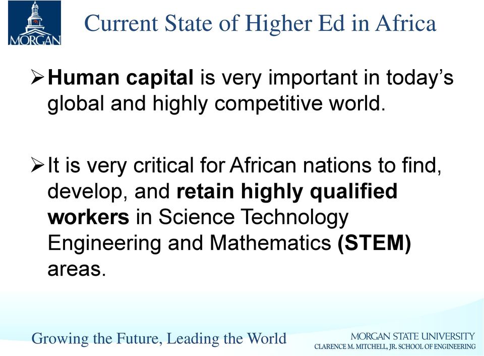 It is very critical for African nations to find, develop, and retain