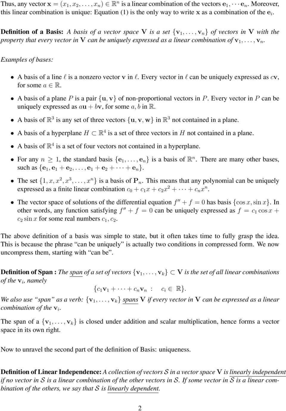 .., v n } of vectors in V with the property that every vector in V can be uniquely expressed as a linear combination of v 1,..., v n. Examples of bases: A basis of a line l is a nonzero vector v in l.