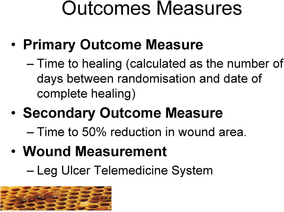 date of complete healing) Secondary Outcome Measure Time to 50%
