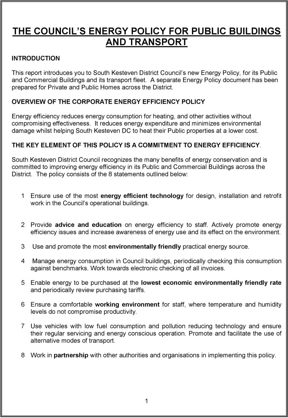 OVERVIEW OF THE CORPORATE ENERGY EFFICIENCY POLICY Energy efficiency reduces energy consumption for heating, and other activities without compromising effectiveness.