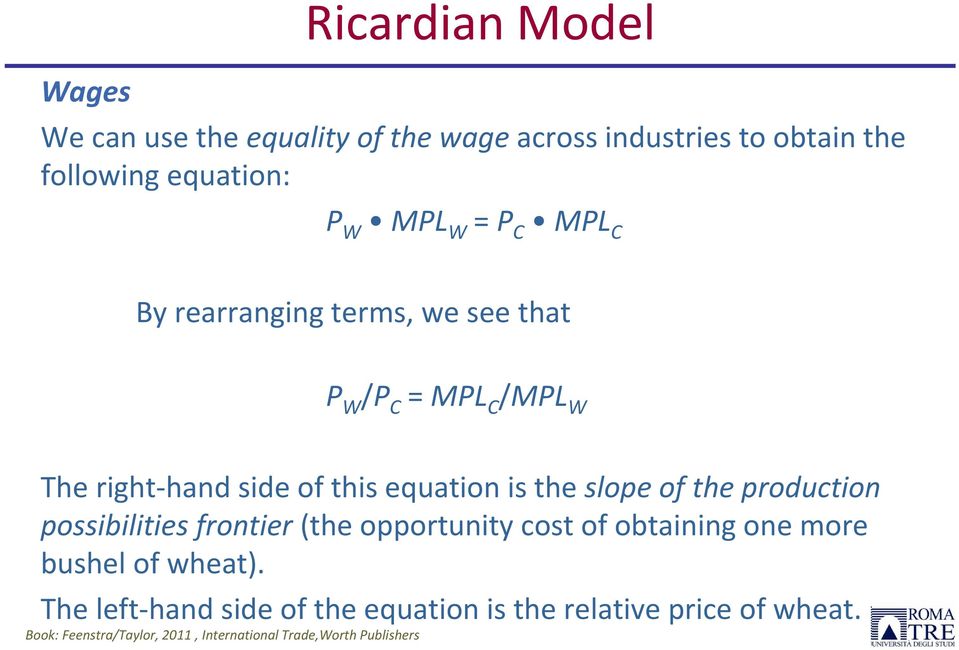 hand side of this equation is the slope of the production possibilities frontier (the opportunity cost