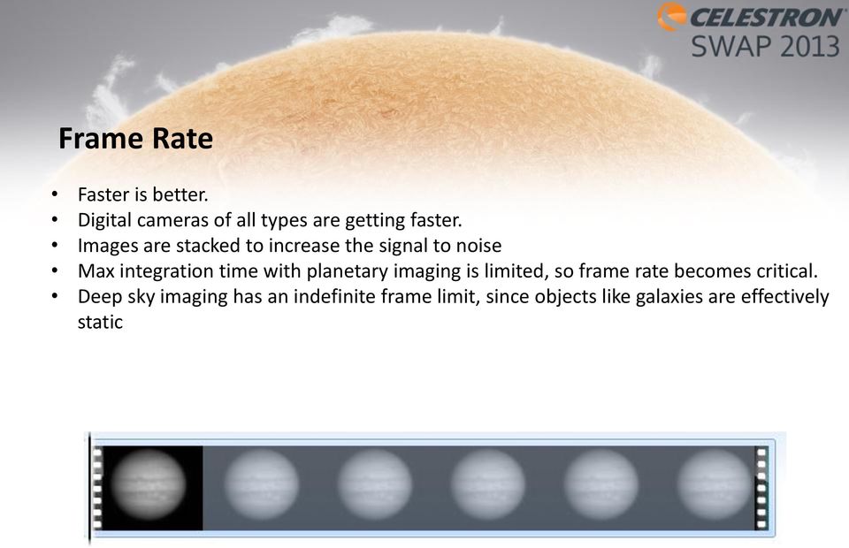 planetary imaging is limited, so frame rate becomes critical.