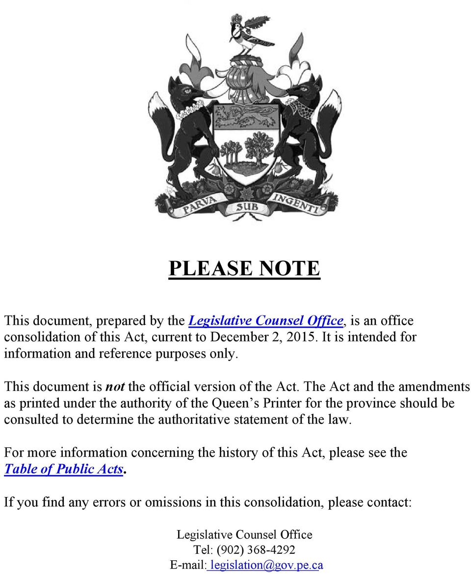 The Act and the amendments as printed under the authority of the Queen s Printer for the province should be consulted to determine the authoritative statement of the