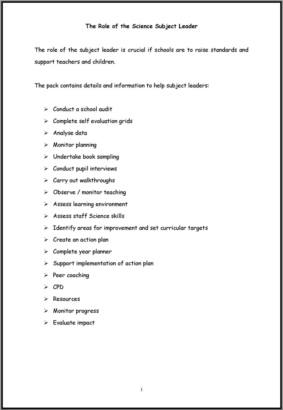book sampling Conduct pupil interviews Carry out walkthroughs Observe / monitor teaching Assess learning environment Assess staff Science skills Identify areas for