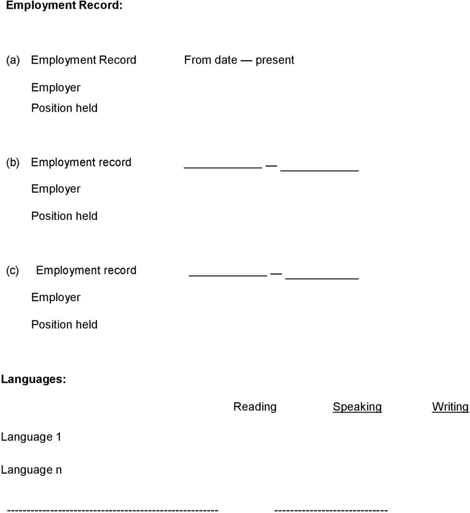 Employer Position held Languages: Language 1 Reading Speaking Writing Language