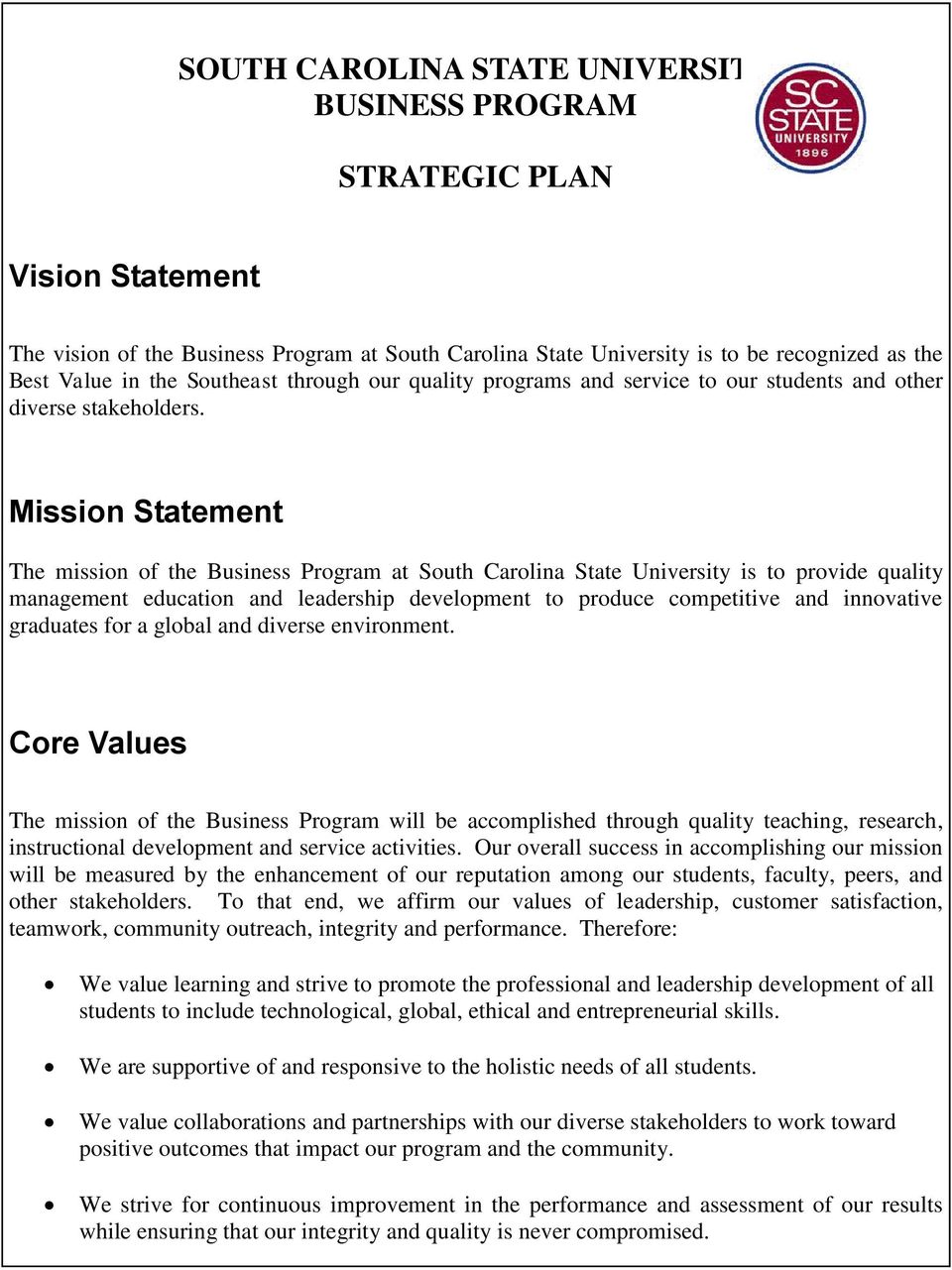 Mission Statement The mission of the Business Program at South Carolina State University is to provide quality management education and leadership development to produce competitive and innovative