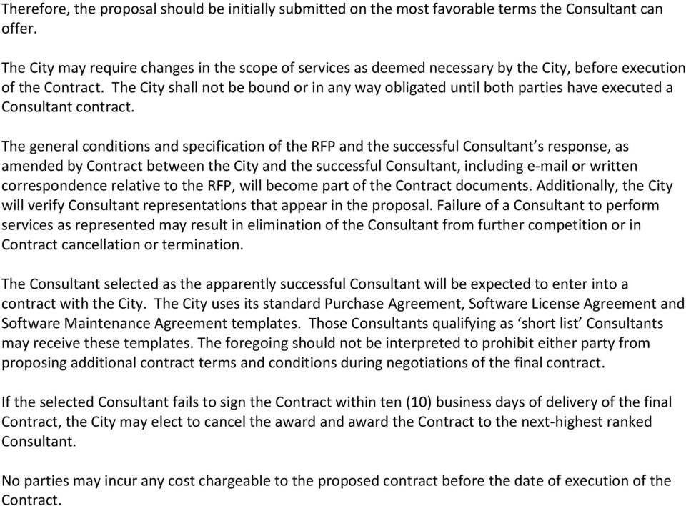 The City shall not be bound or in any way obligated until both parties have executed a Consultant contract.