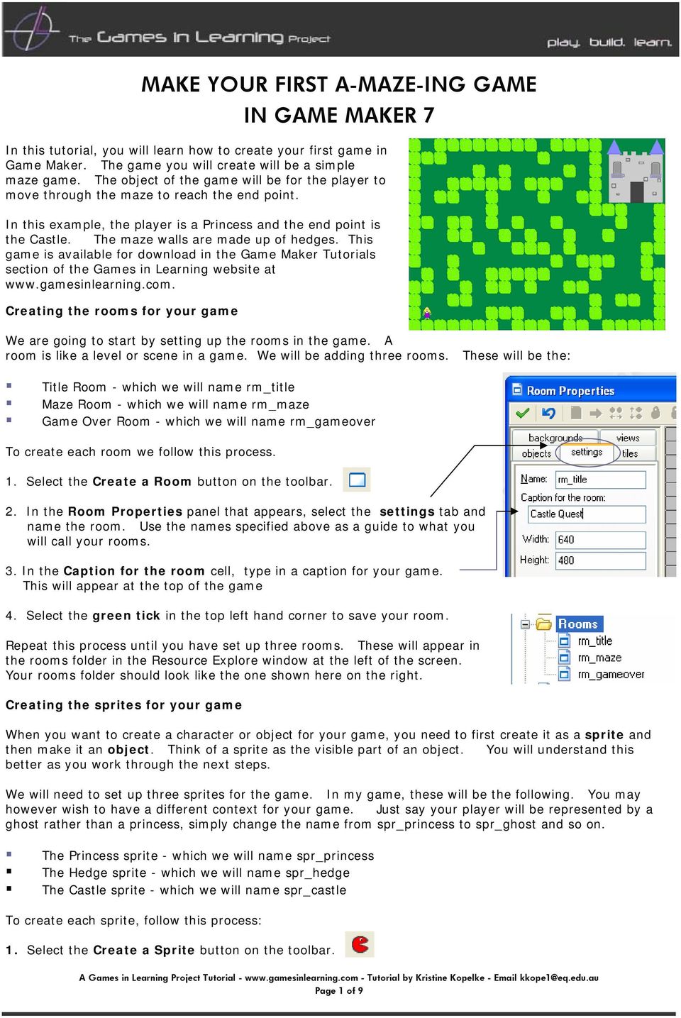 The maze walls are made up of hedges. This game is available for download in the Game Maker Tutorials section of the Games in Learning website at www.gamesinlearning.com.