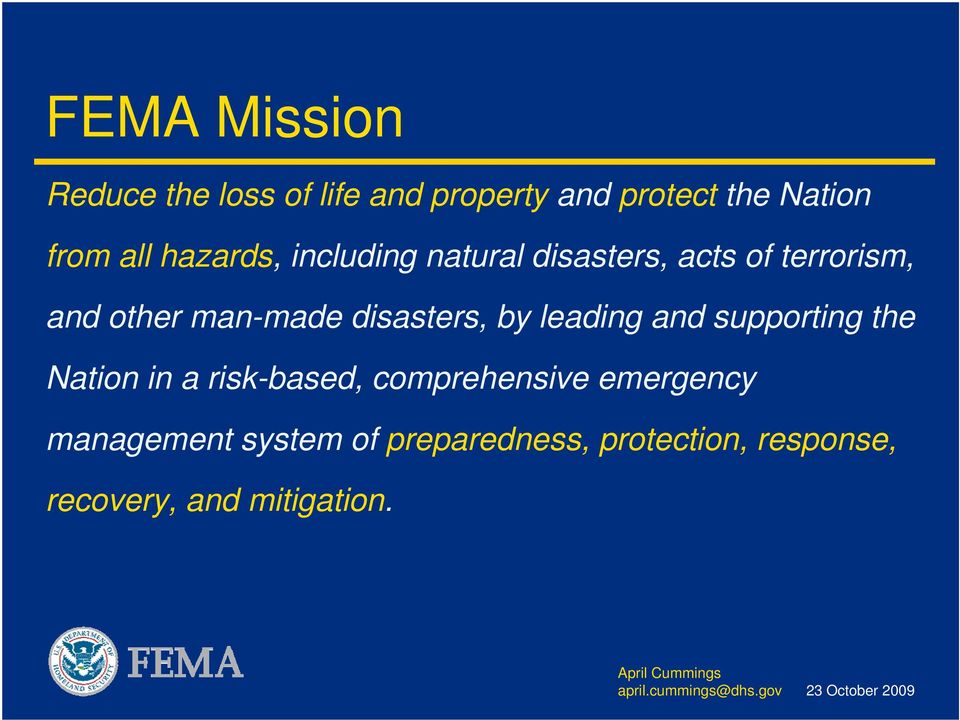 disasters, by leading and supporting the Nation in a risk-based, comprehensive