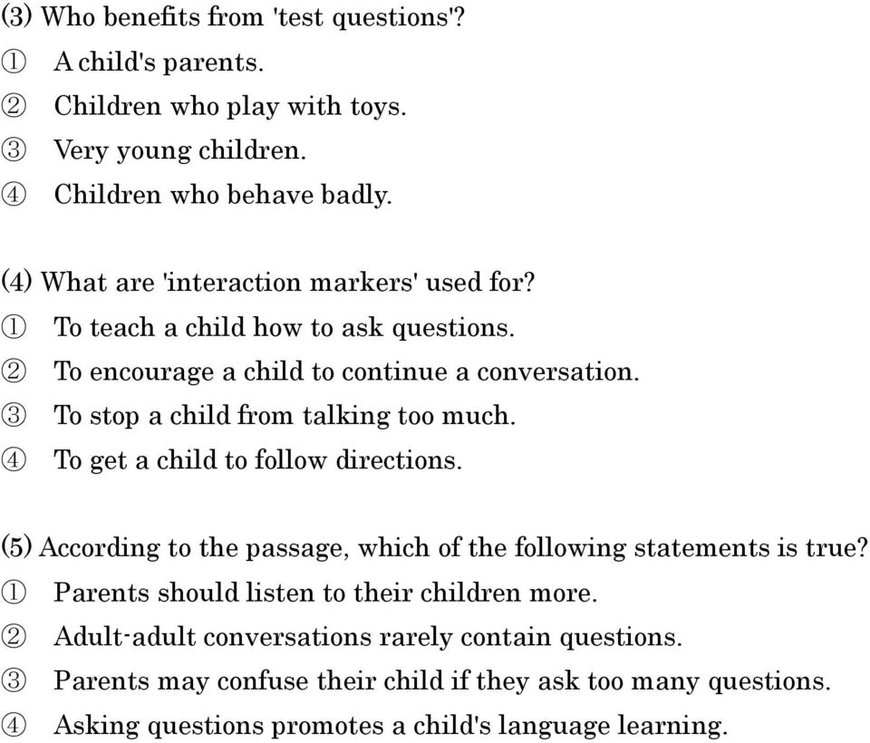 3 To stop a child from talking too much. 4 To get a child to follow directions. (5) According to the passage, which of the following statements is true?