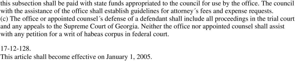 (c) The office or appointed counsel s defense of a defendant shall include all proceedings in the trial court and any appeals to the Supreme Court of Georgia.