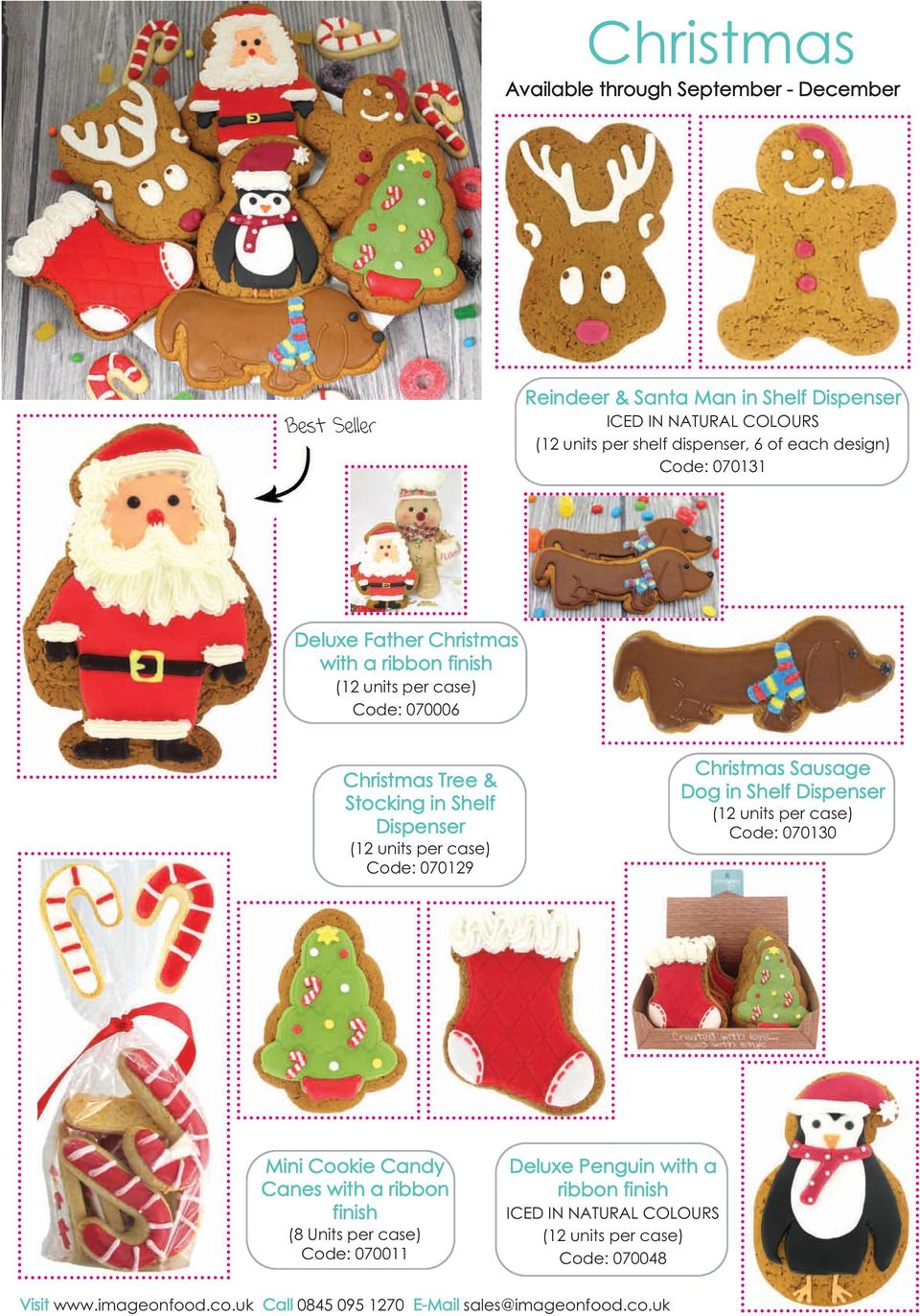 070006 Christmas Tree & Stocking in Shelf Code: 070129 Christmas Sausage Dog in Shelf Code: 070130