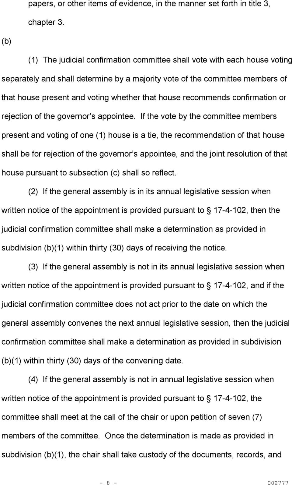 house recommends confirmation or rejection of the governor s appointee.