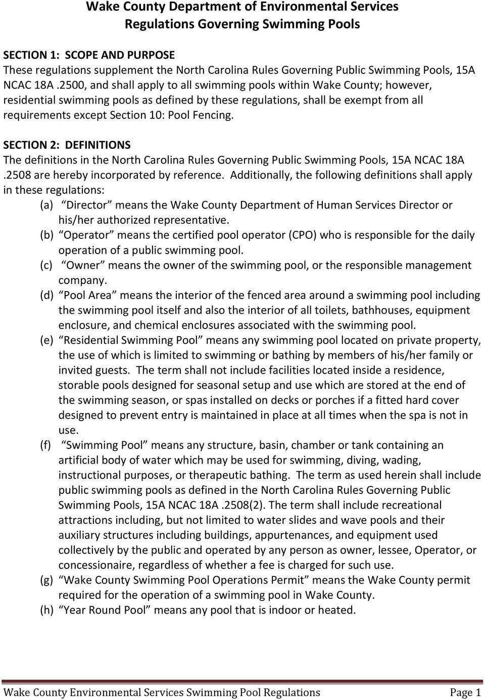 2500, and shall apply to all swimming pools within Wake County; however, residential swimming pools as defined by these regulations, shall be exempt from all requirements except Section 10: Pool