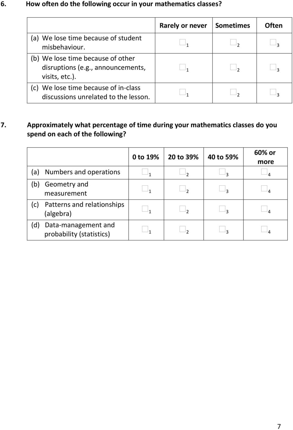 7. Approximately what percentage of time during your mathematics classes do you spend on each of the following?