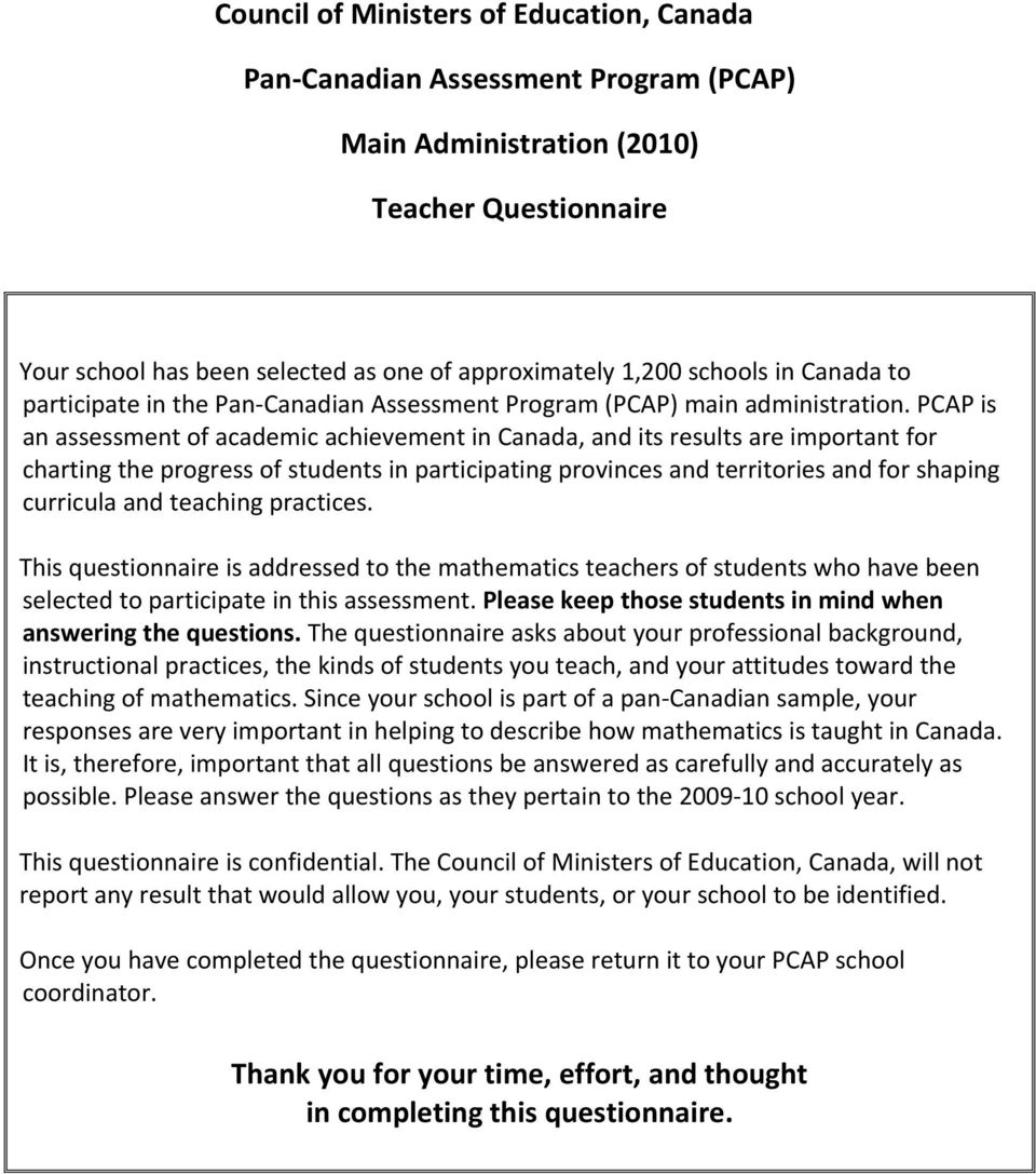 PCAP is an assessment of academic achievement in Canada, and its results are important for charting the progress of students in participating provinces and territories and for shaping curricula and