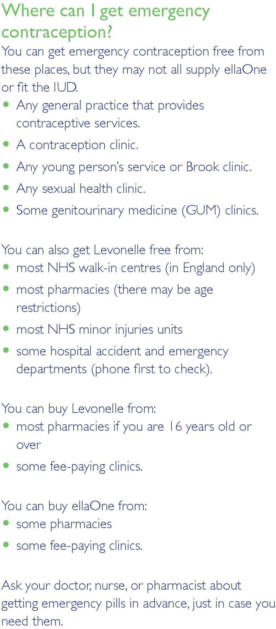 O Some genitourinary medicine (GUM) clinics.