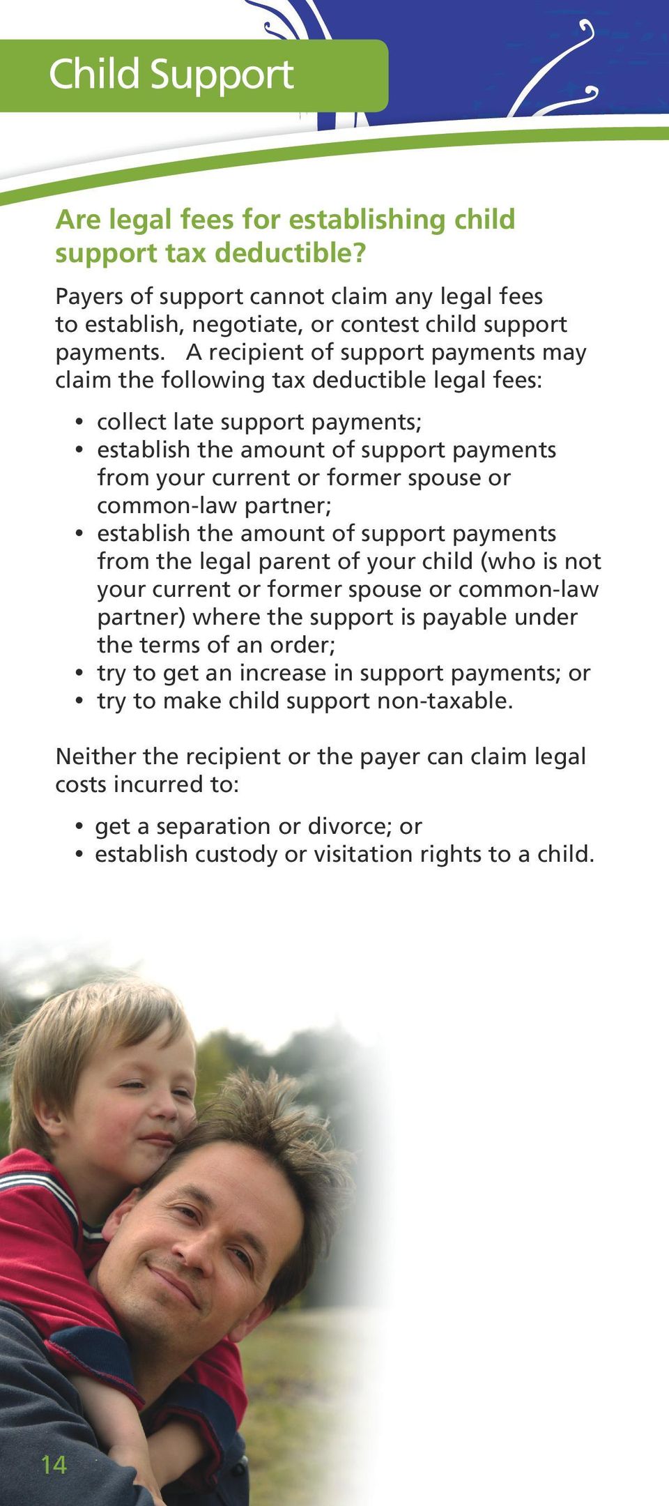 common-law partner; establish the amount of support payments from the legal parent of your child (who is not your current or former spouse or common-law partner) where the support is payable under