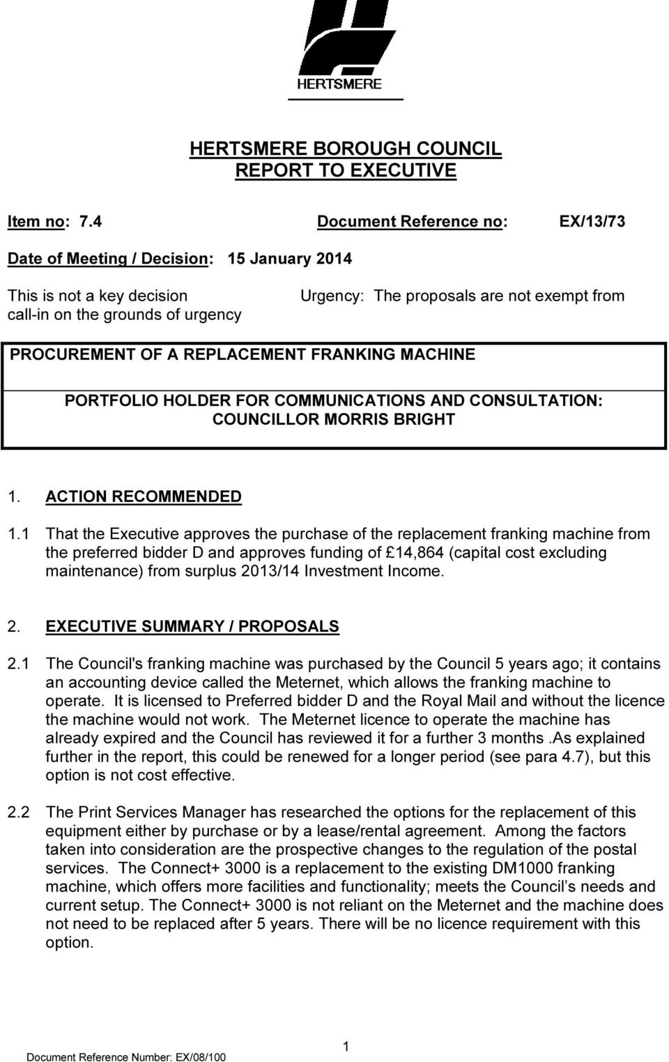 REPLACEMENT FRANKING MACHINE PORTFOLIO HOLDER FOR COMMUNICATIONS AND CONSULTATION: COUNCILLOR MORRIS BRIGHT 1. ACTION RECOMMENDED 1.