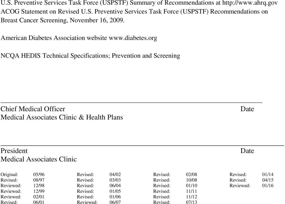 org NCQA HEDIS Technical Specifications; Prevention and Screening Chief Medical Officer Medical Associates Clinic & Health Plans Date President Medical Associates Clinic Date Original: 05/96