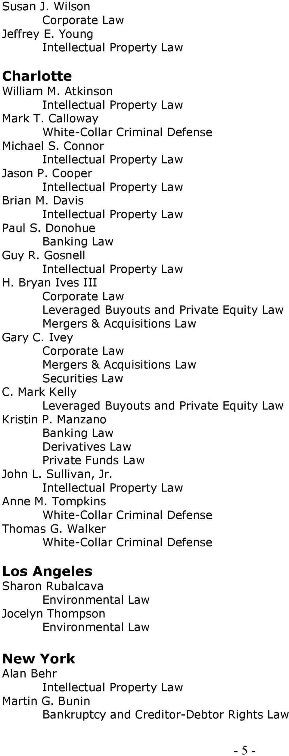 Ivey C. Mark Kelly Leveraged Buyouts and Private Equity Law Kristin P. Manzano Derivatives Law Private Funds Law John L.