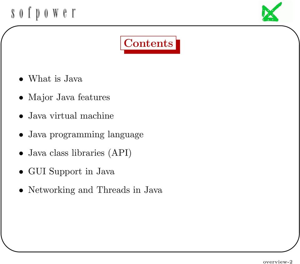 language Java class libraries (API) GUI