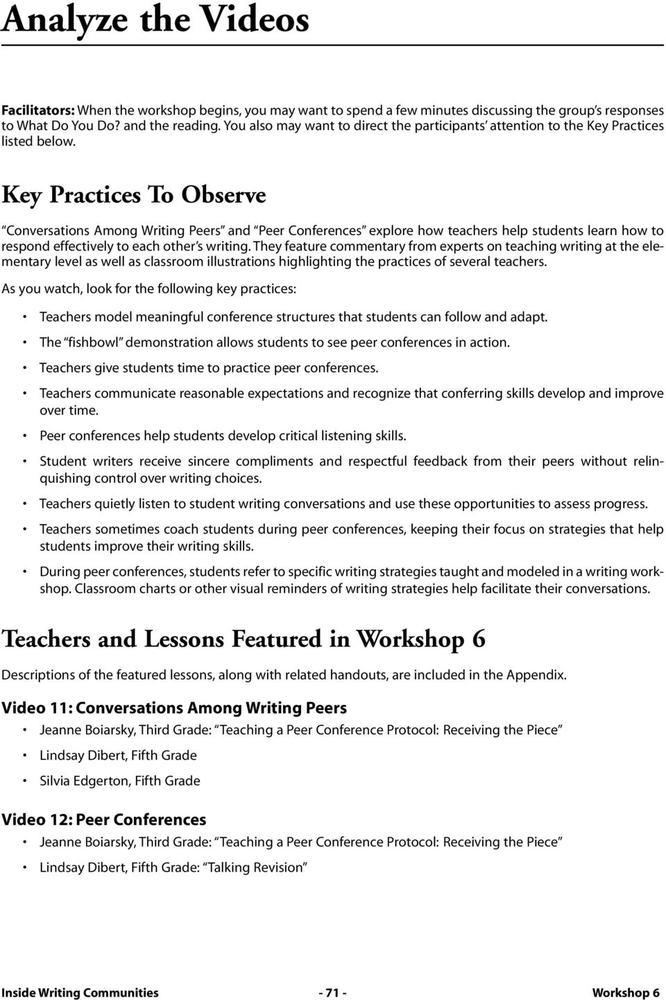 Key Practices To Observe Conversations Among Writing Peers and Peer Conferences explore how teachers help students learn how to respond effectively to each other s writing.