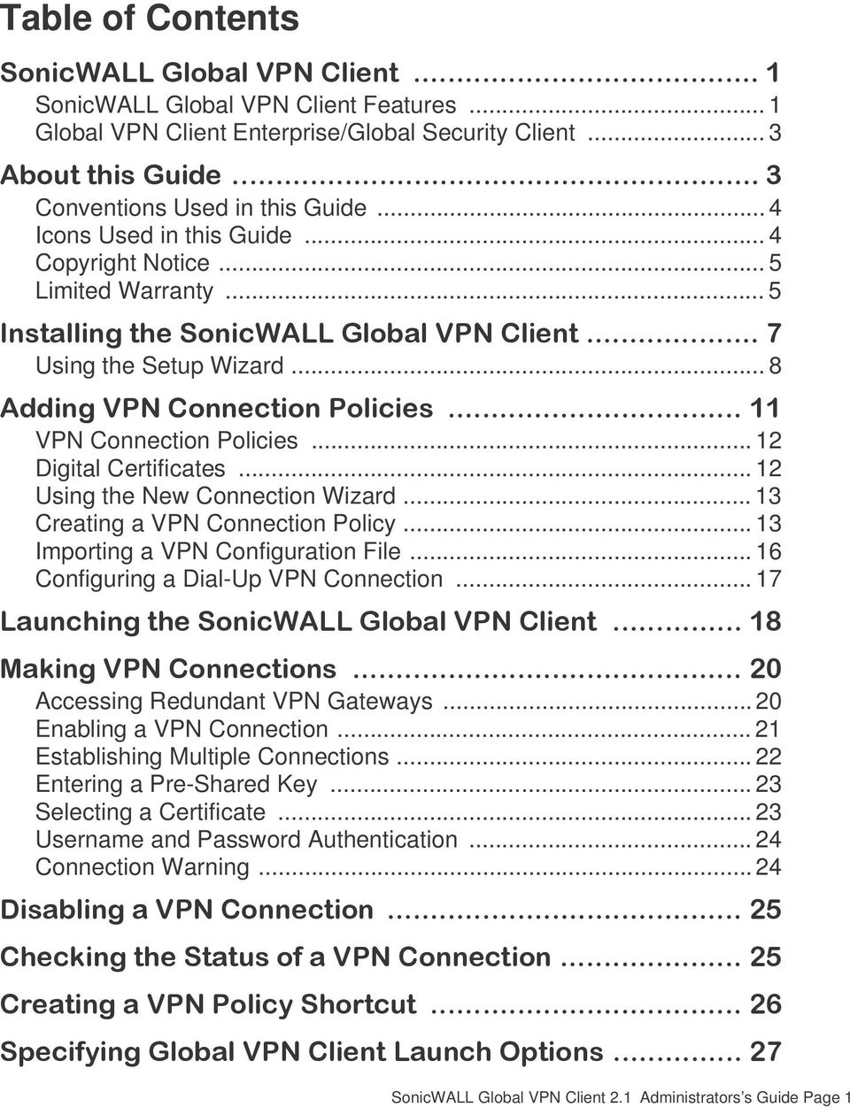 .. 8 Adding VPN Connection Policies... 11 VPN Connection Policies... 12 Digital Certificates... 12 Using the New Connection Wizard... 13 Creating a VPN Connection Policy.