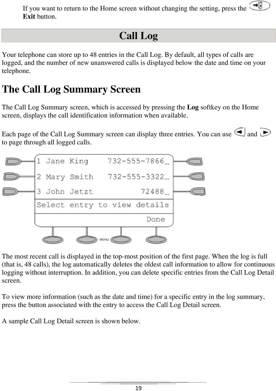 The Call Log Summary Screen The Call Log Summary screen, which is accessed by pressing the Log softkey on the Home screen, displays the call identification information when available.